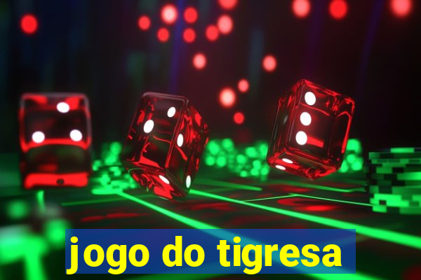 jogo do tigresa