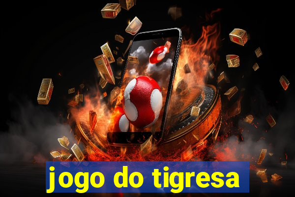 jogo do tigresa