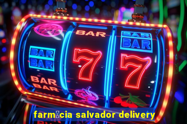 farm谩cia salvador delivery