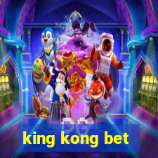 king kong bet