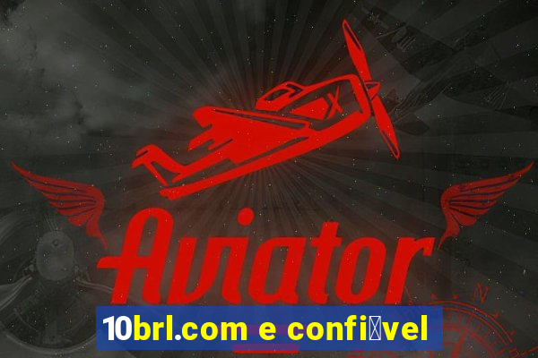 10brl.com e confi谩vel