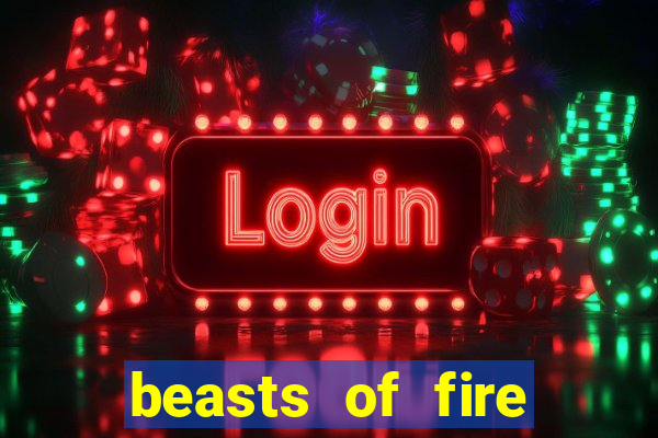 beasts of fire slot free play