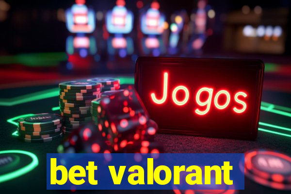 bet valorant