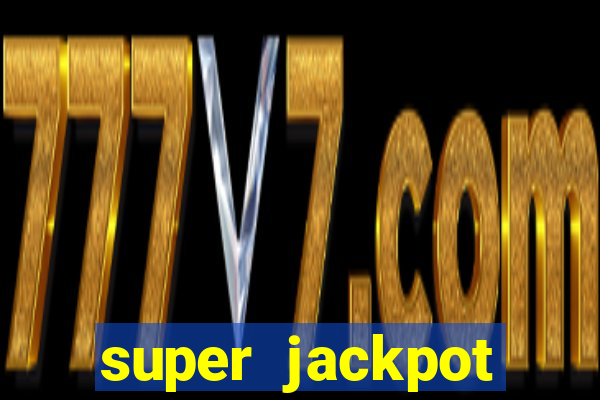 super jackpot casino slots