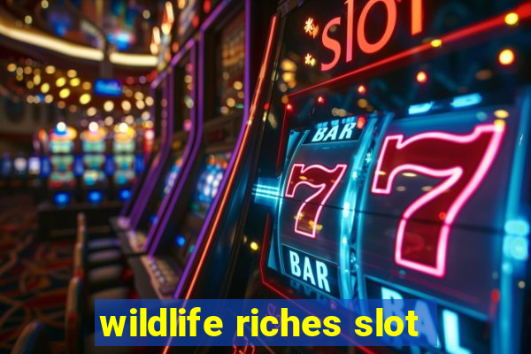 wildlife riches slot