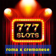 roma x cremonese