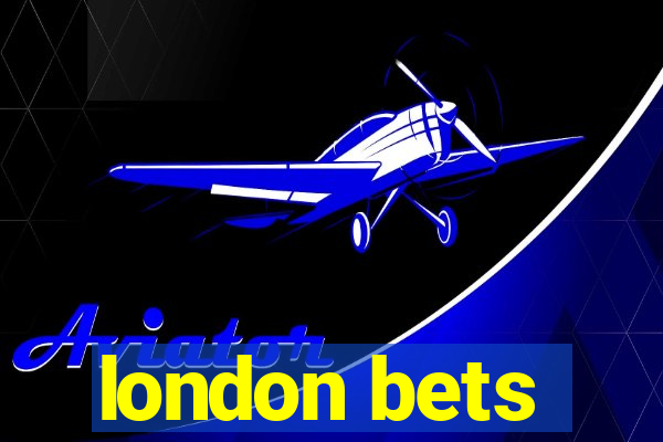 london bets