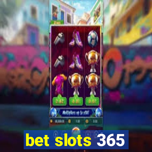 bet slots 365