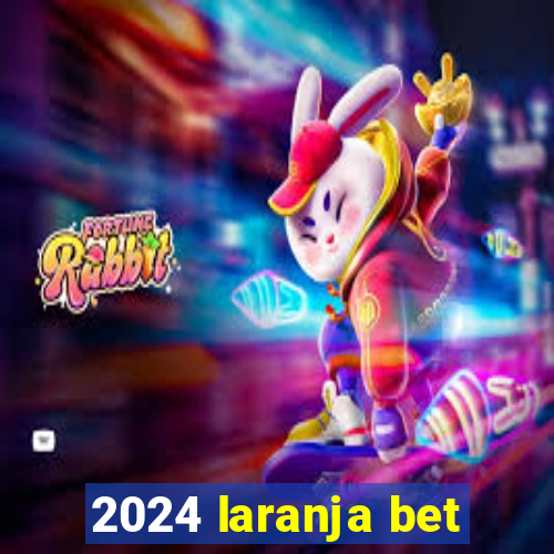 2024 laranja bet