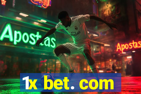 1x bet. com