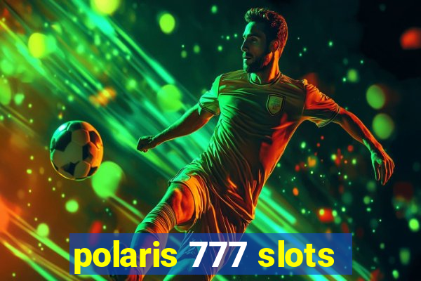 polaris 777 slots