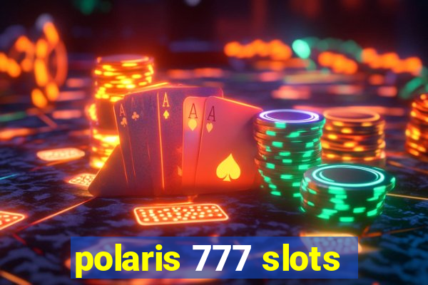 polaris 777 slots