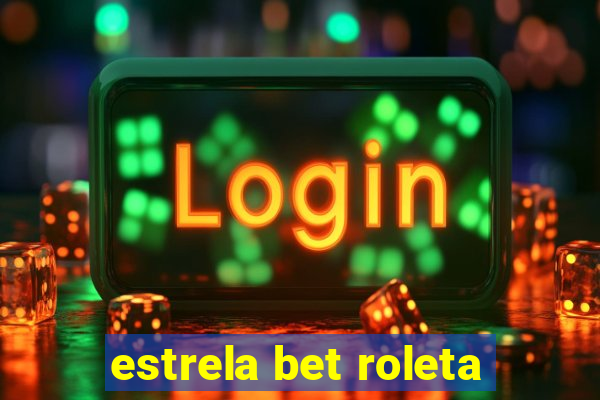 estrela bet roleta