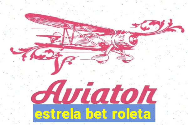 estrela bet roleta