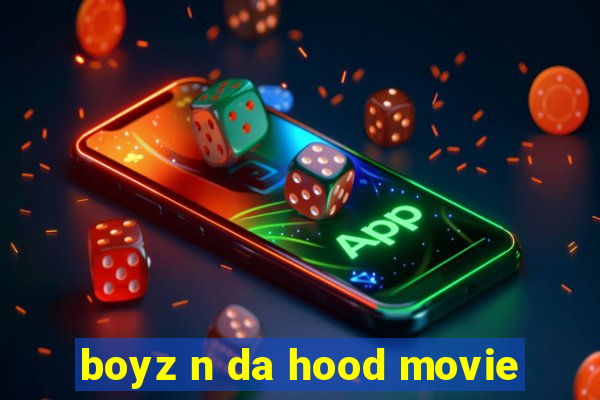 boyz n da hood movie