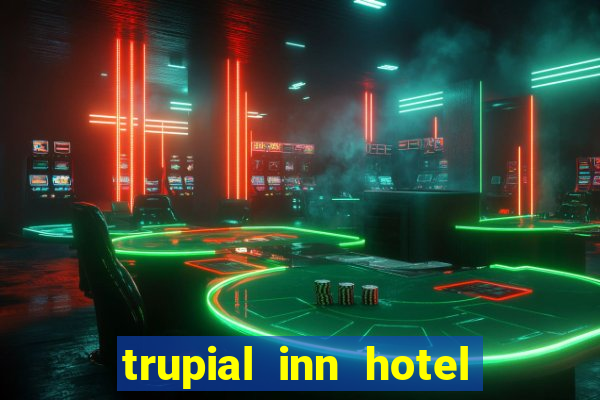 trupial inn hotel & casino