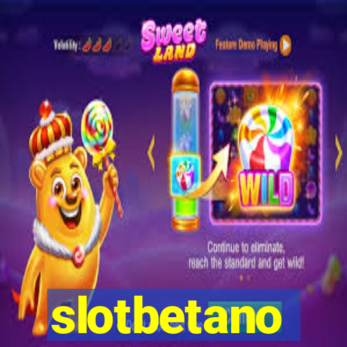 slotbetano