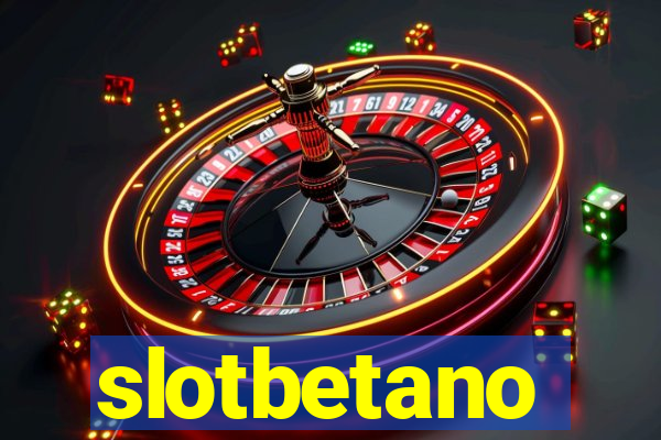 slotbetano