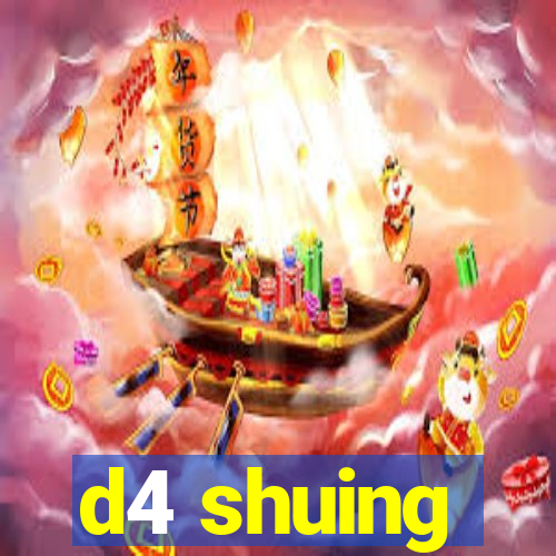 d4 shuing