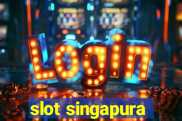 slot singapura