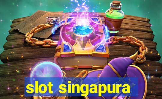 slot singapura