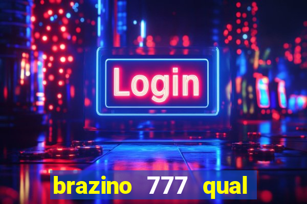 brazino 777 qual melhor jogo