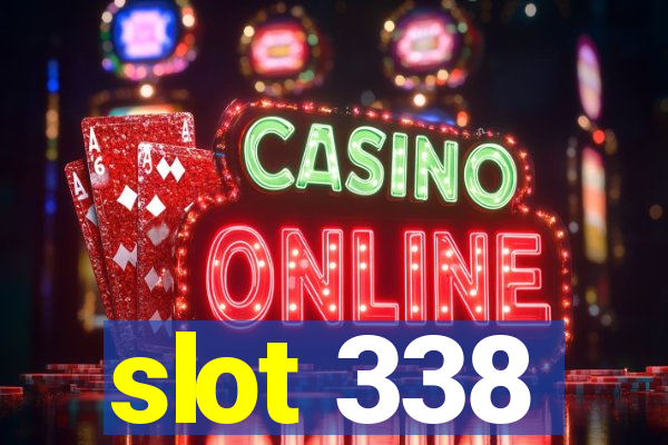 slot 338