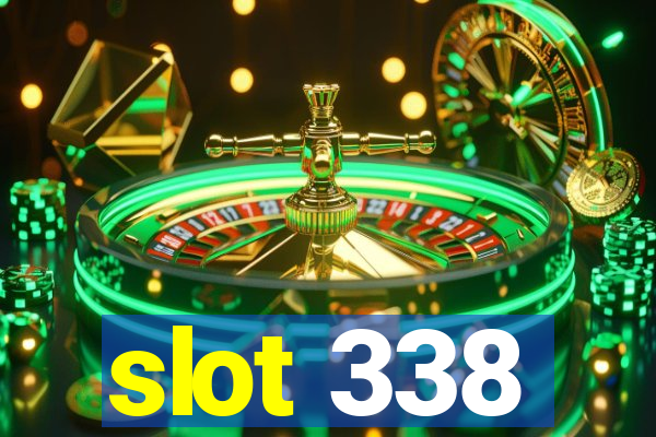 slot 338