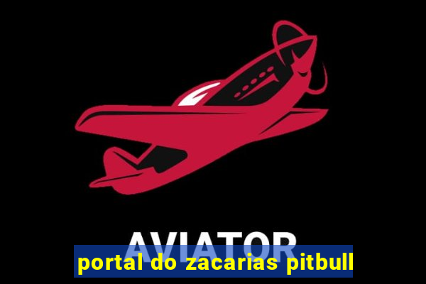 portal do zacarias pitbull