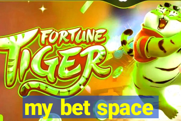 my bet space