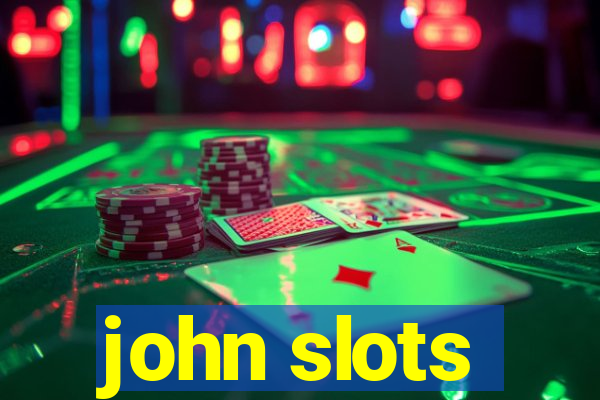 john slots