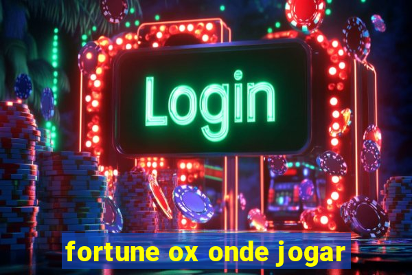 fortune ox onde jogar