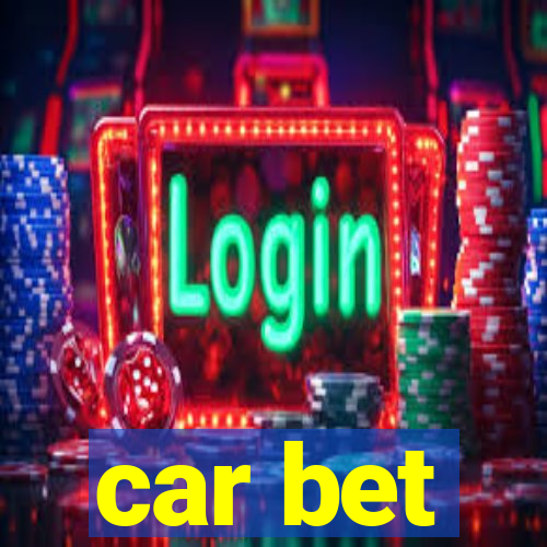 car bet