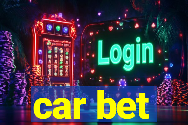 car bet