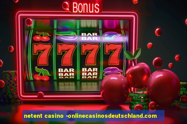 netent casino -onlinecasinosdeutschland.com