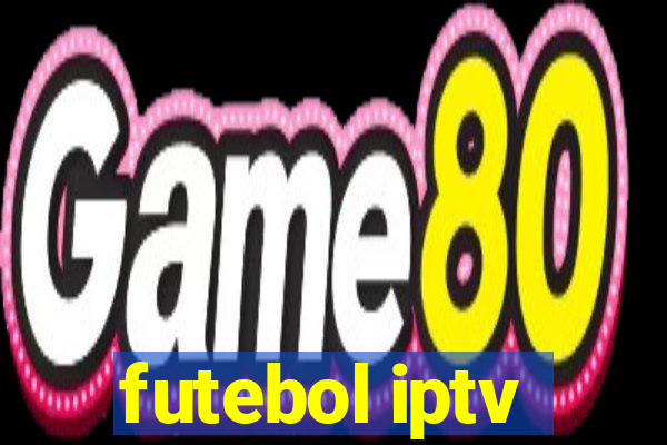 futebol iptv