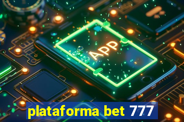 plataforma bet 777