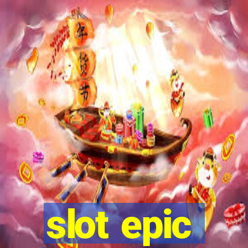 slot epic