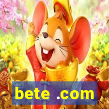 bete .com