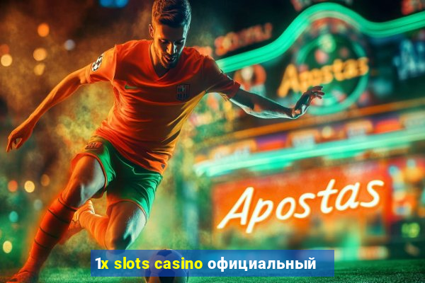 1x slots casino официальный