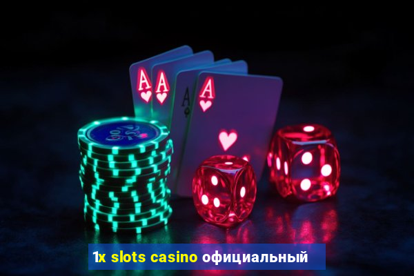 1x slots casino официальный