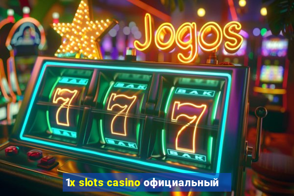 1x slots casino официальный