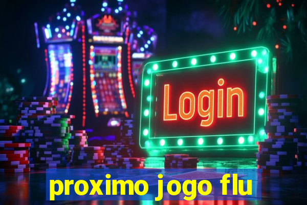 proximo jogo flu