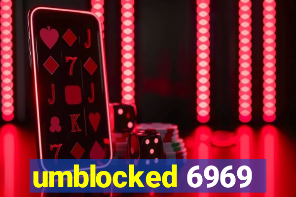 umblocked 6969