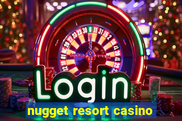 nugget resort casino