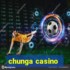 chunga casino