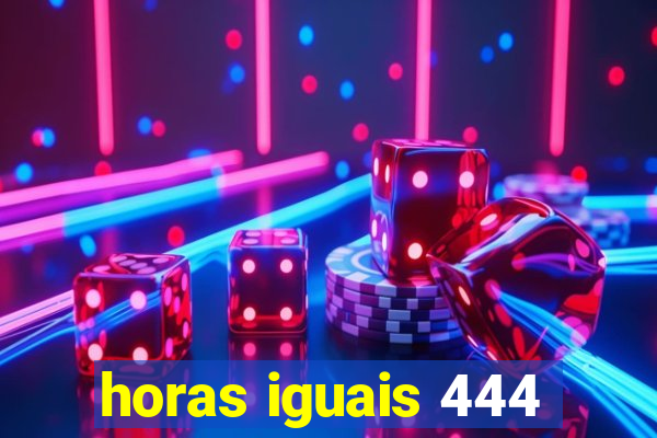 horas iguais 444