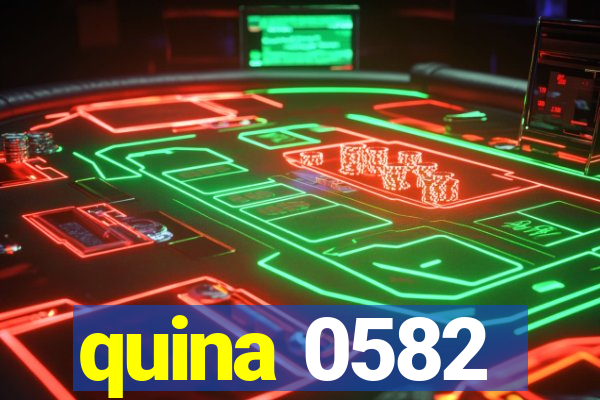 quina 0582