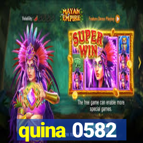 quina 0582