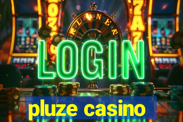 pluze casino